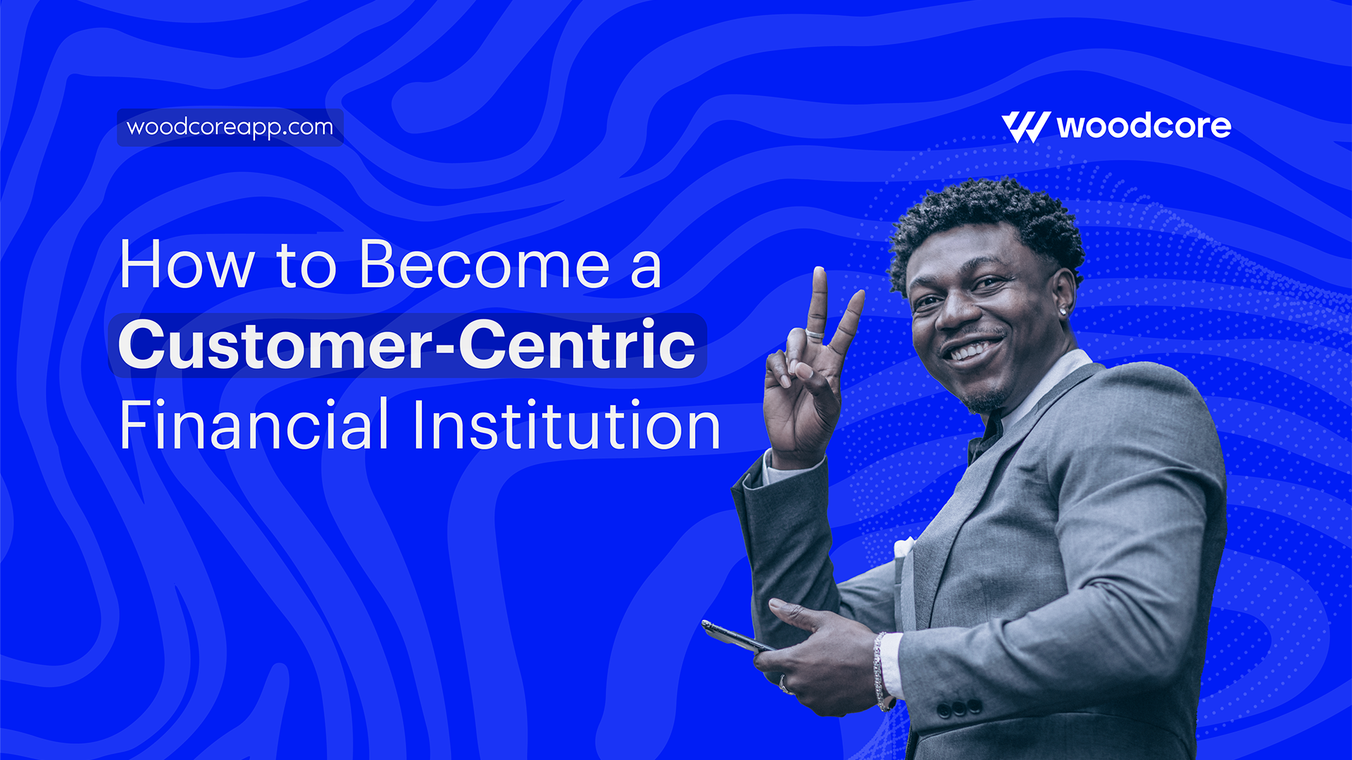 How to Become a Customer-Centric Financial Institution